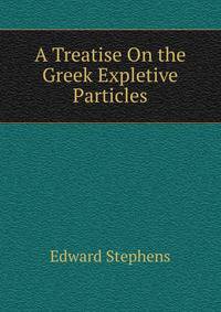 A Treatise On the Greek Expletive Particles