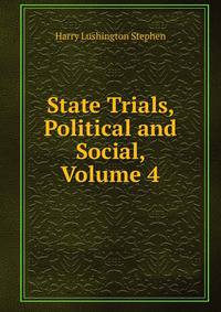State Trials, Political and Social, Volume 4