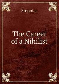 The Career of a Nihilist