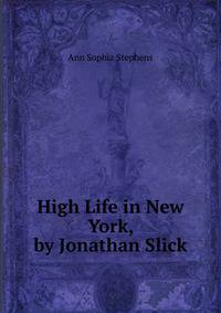 High Life in New York, by Jonathan Slick