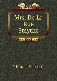 Mrs. De La Rue Smythe