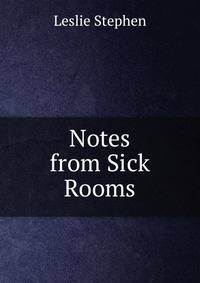Notes from Sick Rooms