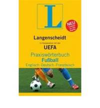Langenscheidt Praxisw&#246;rterbuch Fu&#223;ball Deutsch - Englisch - Franz&#246;sisch