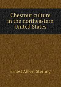 Chestnut culture in the northeastern United States