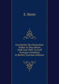 Geschichte Des Deutschen Volkes in Den Jahren 1848 Und 1849: In Zwlf Vortrgen (Gehalten in Berlin) (German Edition)
