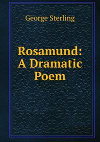 Rosamund: A Dramatic Poem
