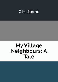 My Village Neighbours: A Tale