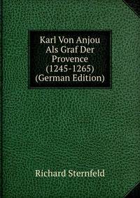 Karl Von Anjou Als Graf Der Provence (1245-1265) (German Edition)