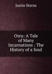 Osru: A Tale of Many Incarnations : The History of a Soul
