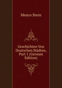 Geschichten Von Deutschen Stadten, Part 1 (German Edition)