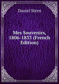 Mes Souvenirs, 1806-1833 (French Edition)