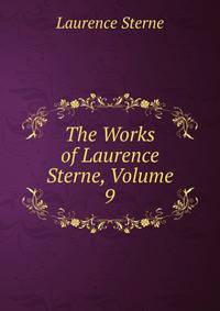 The Works of Laurence Sterne, Volume 9