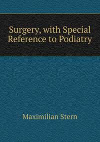Surgery, with Special Reference to Podiatry
