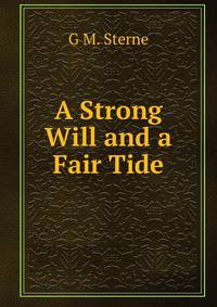 A Strong Will and a Fair Tide