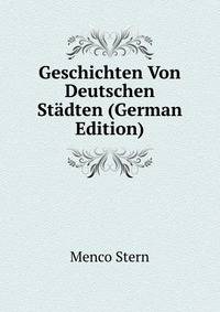 Geschichten Von Deutschen Stadten (German Edition)