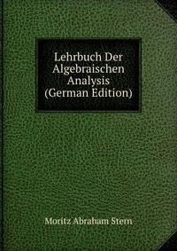 Lehrbuch Der Algebraischen Analysis (German Edition)