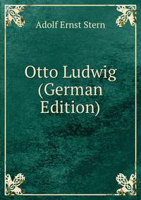 Otto Ludwig (German Edition)