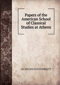 Papers of the American School of Classical Studies at Athens
