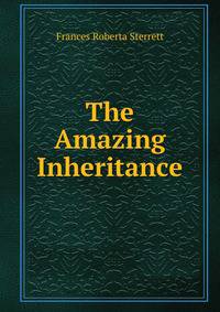 The Amazing Inheritance