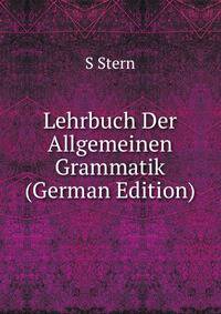 Lehrbuch Der Allgemeinen Grammatik (German Edition)
