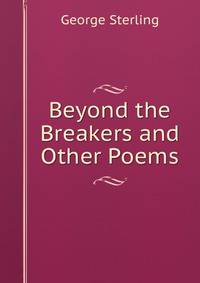 Beyond the Breakers and Other Poems
