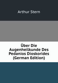 ?ber Die Augenheilkunde Des Pedanios Dioskorides (German Edition)