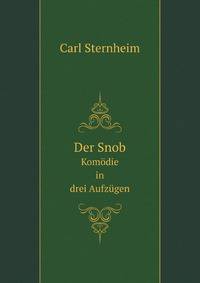 Der Snob. Komdie in drei Aufzgen