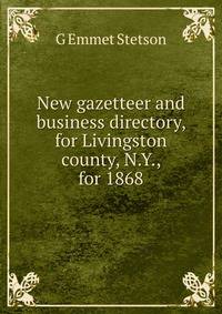 New gazetteer and business directory, for Livingston county, N.Y., for 1868