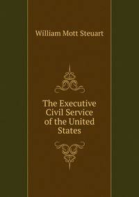 The Executive Civil Service of the United States