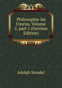 Philosophie Im Umriss, Volume 2, part 1 (German Edition)