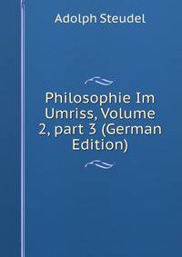 Philosophie Im Umriss, Volume 2, part 3 (German Edition)