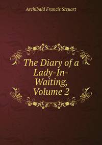 The Diary of a Lady-In-Waiting, Volume 2