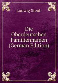 Die Oberdeutschen Familiennamen (German Edition)