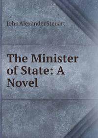 The Minister of State: A Novel