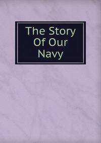 The Story Of Our Navy
