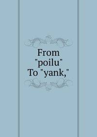 From "poilu" To "yank,"