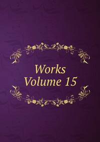Works Volume 15