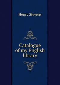 Catalogue of my English library