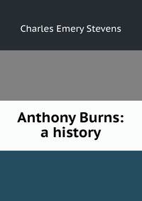 Anthony Burns: a history