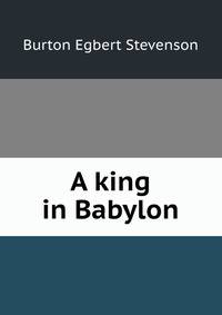 A king in Babylon