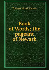 Book of Words; the pageant of Newark