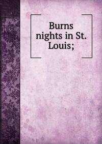 Burns nights in St. Louis;