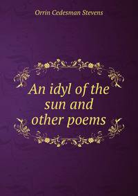 An idyl of the sun and other poems