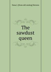 The sawdust queen