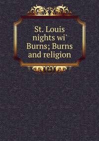 St. Louis nights wi' Burns; Burns and religion