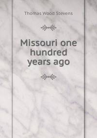Missouri one hundred years ago