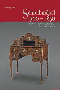 Schreibm&#246;bel 1700-1850 in Deutschland, &#214;sterreich und der Schweiz