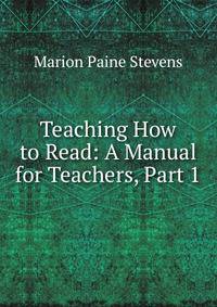 Teaching How to Read: A Manual for Teachers, Part 1