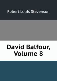 David Balfour, Volume 8