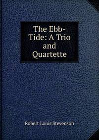 The Ebb-Tide: A Trio and Quartette
